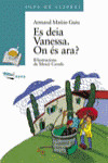 ES DEIA VANESSA. ON ÉS ARA?