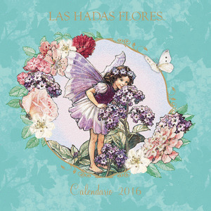 CALENDARIO 2016. LAS HADAS FLORES