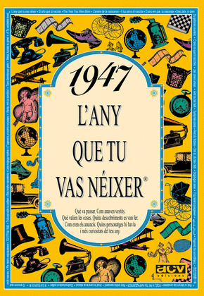 1947 L'ANY QUE TU VAS NÉIXER