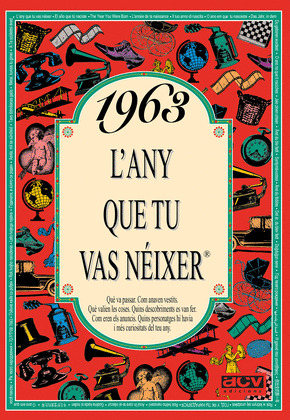 1963 L'ANY QUE TU VAS NEIXER