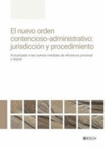 EL NUEVO ORDEN CONTENCIOSO-ADMINISTRATIVO: JURISDICCIÓN Y PROCEDIMIENTO