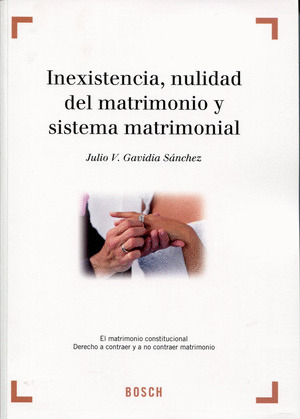 INEXISTENCIA, NULIDAD DEL MATRIMONIO Y SISTEMA MAT