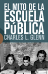 EL MITO DE LA ESCUELA PUBLICA