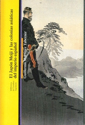 EL JAPON MEIJI Y LAS COLONIAS ASIATICAS DEL IMPERIO ESPAÑOL