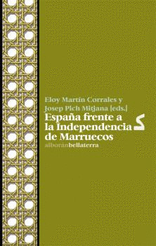 ESPAÑA FRENTE A LA INDEPENDENCIA DE MARRUECOS