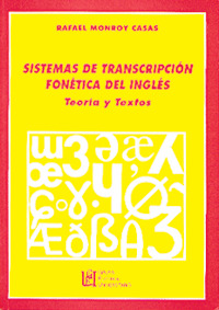 SISTEMAS DE TRANSCRIPCION FONETICA DEL INGLES. TEORIA Y TEXTOS