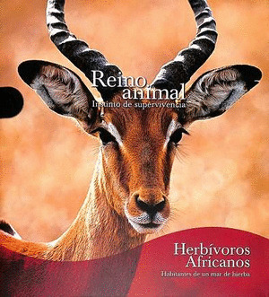 HERBÍVOROS AFRICANOS. HABITANTES DE UN MAR DE HIERBA