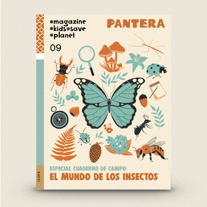 REVISTA PANTERA - 009. ESPECIAL CUADERNO DE CAMPO: EL MUNDO DE LOS INSECTOS