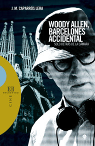 WOODY ALLEN, BARCELONÉS ACCIDENTAL, SÓLO DETRÁS DE LA CÁMARA