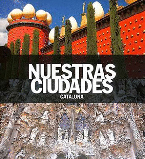 CATALUÑA  (NUESTRAS CIUDADES)