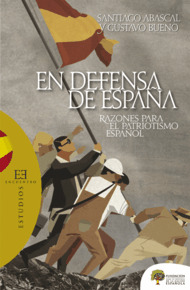 EN DEFENSA DE ESPAÑA. RAZONES PARA EL PATRIOTISMO