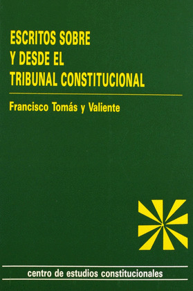 ESCRITOS SOBRE Y DESDE EL TRIBUNAL CONSTITUCIONAL