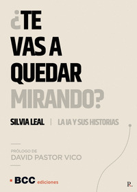 ¿TE VAS A QUEDAR MIRANDO?