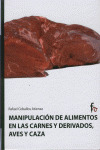 MANIPULACION DE ALIMENTOS EN LAS CARNES Y DERIVADOS, AVES Y CAZA
