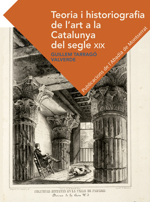 TEORIA I HISTORIOGRAFIA DE L'ART A LA CATALUNYA DEL SEGLE XIX