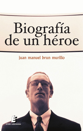 BIOGRAFIA DE UN HEROE
