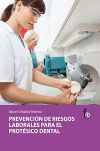 PREVENCIÓN DE RIESGOS LABORALES PARA EL PROTÉSICO DENTAL