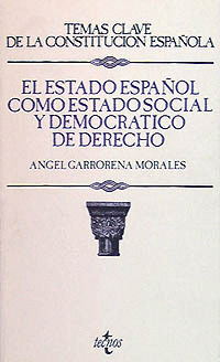 EL ESTADO ESPAÑOL COMO ESTADO SOCIAL Y DEMOCRÁTICO DE DERECHO