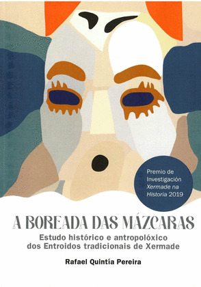 BOREADA DAS MÁZCARAS, A (PREMIO DE INVESTIGACIÓN XERMADE NA HISTORIA 2019)