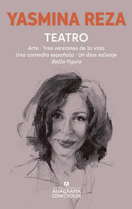 TEATRO: ARTE. TRES VERSIONES DE LA VIDA. UNA COMEDIA ESPAÑOLA. UN DIOS SALVAJE. BELLA FIGURA