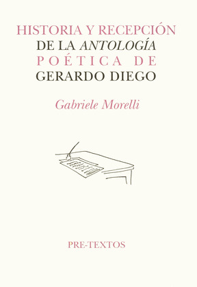 HISTORIA Y RECEPCIÓN DE LA ANTOLOGÍA POÉTICA DE GERARDO DIEGO