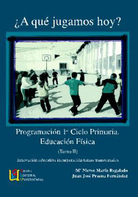 A QUE JUGAMOS HOY? TOMO II. PROGRAMACION 1ºCICLO PRIMARIA