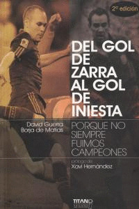 DEL GOL DE ZAFRA AL GOL DE INIESTA