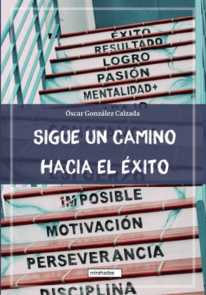 SIGUE UN CAMINO HACIA EL EXITO