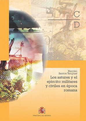 LOS ASTURES Y EL EJERCITO: MILITARES Y CIVILES EN LA EPOCA ROMANA
