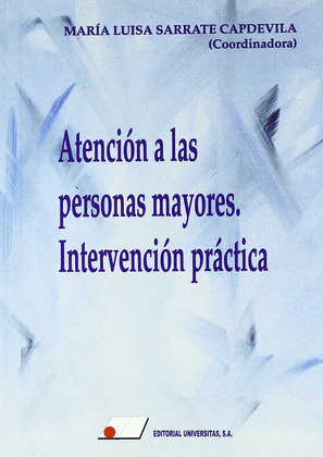 ATENCION A LAS PERSONAS MAYORES : INTERVENCION PRACTICA