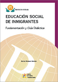 EDUCACION SOCIAL INMIGRANTES.FUNDAMENTACION Y GUIA-INTEGRA