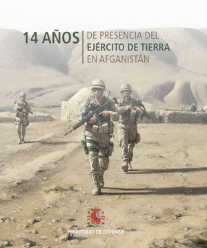 14 AÑOS DE PRESENCIA DEL EJERCITO DE TIERRA EN AFGANISTAN