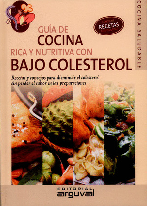 GUIA DE COCINA RICA Y NUTRITIVA CON BAJO COLESTEROL