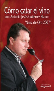 CÓMO CATAR EL VINO CON ANTONIO JESÚS GUTIÉRREZ BLANCO 