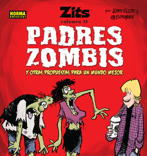 ZITS 15: PADRES ZOMBIS Y OTRAS PROPUESTAS PARA UN MUNDO MEJOR