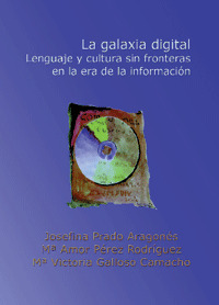 GALAXIA DIGITAL. LENGUAJE Y CULTURA SIN FRONTERAS EN ERA