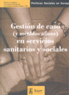 POLITICAS SOCIALES EN EUROPA Nº 025-026: GESTION DE CASO (Y METODOS AFINES) EN SERVICIOS SANITARIOS