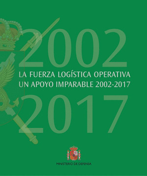 LA FUERZA LOGISTICA OPERATIVA UN APOYO IMPARABLE (2002-2017)