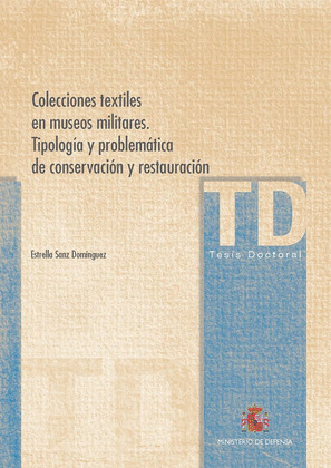 COLECCIONES TEXTILES EN MUSEOS MILITARES, TIPOLOGIA Y PROBLEMATICA DE CONSERVACI