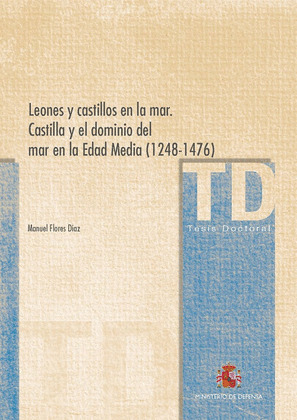 LEONES Y CASTILLOS EN LA MAR. CASTILLA Y EL DOMINIO DEL MAR EN LA EDAD MEDIA (12