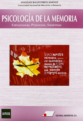 PSICOLOGIA DE LA MEMORIA: ESTRUCTURAS, PROCESOS, SISTEMAS