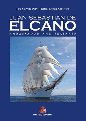 JUAN SEBASTIAN ELCANO. EMBAJADOR Y NAVEGANTE (EN INGLES)