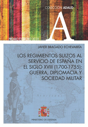 LOS REGIMIENTOS SUIZOS AL SERVICIO DE ESPAÑA EN EL SIGLO XVIII (1700-1755): GUER