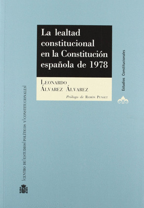 LA LEALTAD CONSTITUCIONAL EN LA CONSTITUCIÓN ESPAÑOLA DE 1978