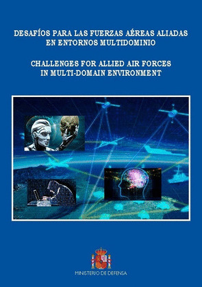 DESAFIOS PARA LAS FUERZAS AEREAS ALIADAS EN FUTUROS ESCENARIOS MULTIDOMINIO