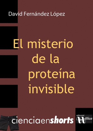 EL MISTERIO DE LA PROTEÍNA INVISIBLE