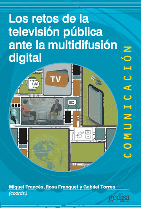 RETOS DE LA TELEVISIÓN PÚBLICA ANTE LA MULTIDIFUSIÓN DIGITAL, LOS