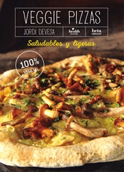 VEGGIE PIZZAS- SALUDABLES Y LIGERAS