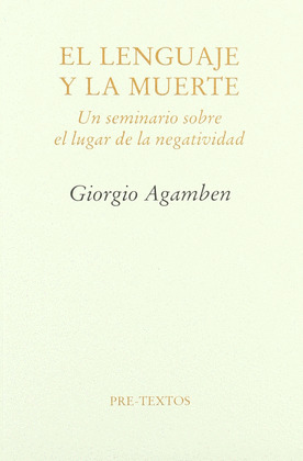 EL LENGUAJE Y LA MUERTE: UN SEMINARIO SOBRE EL LUGAR DE LA NEGATIVIDAD
