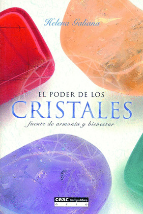 EL PODER DE LOS CRISTALES: FUENTE DE ARMONÍA Y BIENESTAR